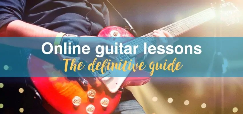 Online Guitar Lessons: The Definitive Guide 2021